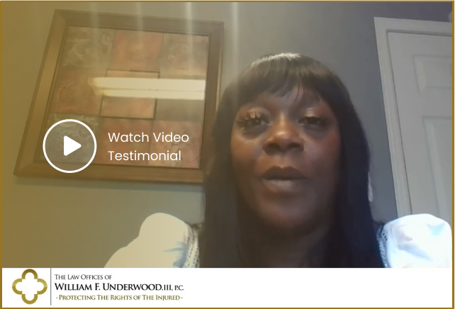 Personal Injury – Client Testimonial – Cassandra – Law Offices of William F. Underwood, III, P.C.