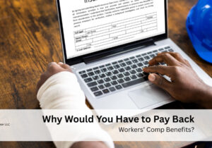 Why Would You Have to Pay Back Workers’ Comp Benefits?